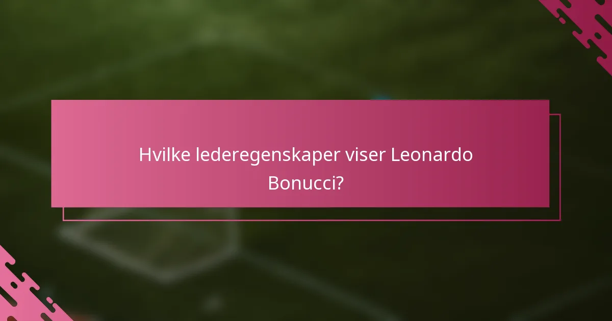 Hvilke lederegenskaper viser Leonardo Bonucci?
